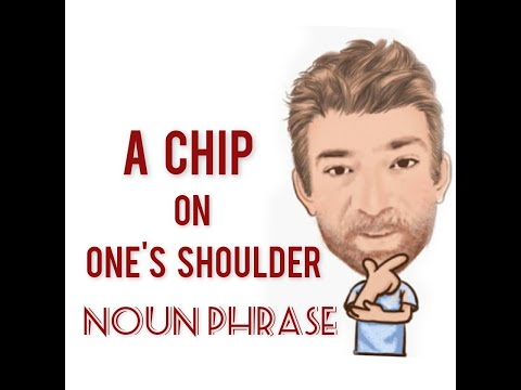 A Chip on One's Shoulder -Noun Phrase (584) Origin - Two Meanings - English Tutor Nick P