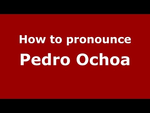How to pronounce Pedro Ochoa (Spanish/Argentina) - PronounceNames.com