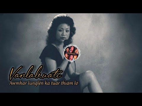 Vanlalruati - Awmhar lunglèn ka tuar thiam lo