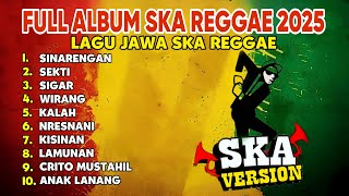 Download lagu SINARENGAN | SEKTI | SIGAR - JAWA FULL ALBUM SKA REGGAE VERSION VIRAL 2025 ! mp3