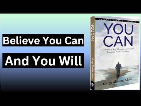 7 lessons on “You Can” by George Matthew Adams