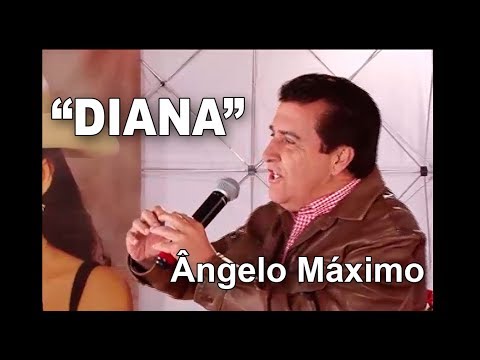 "DIANA" com ÂNGELO MÁXIMO