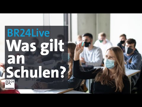 BR24Live: Neue Corona-Regeln - was gilt an Schulen? | BR24