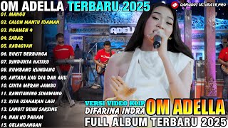 Download lagu MANGU - CALON MANTU IDAMAN - Difarina Indra Full Album - OM ADELLA FULL ALBUM TERBARU 2025 mp3