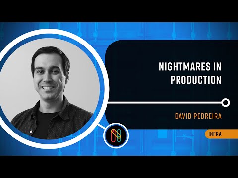 Nightmares in production