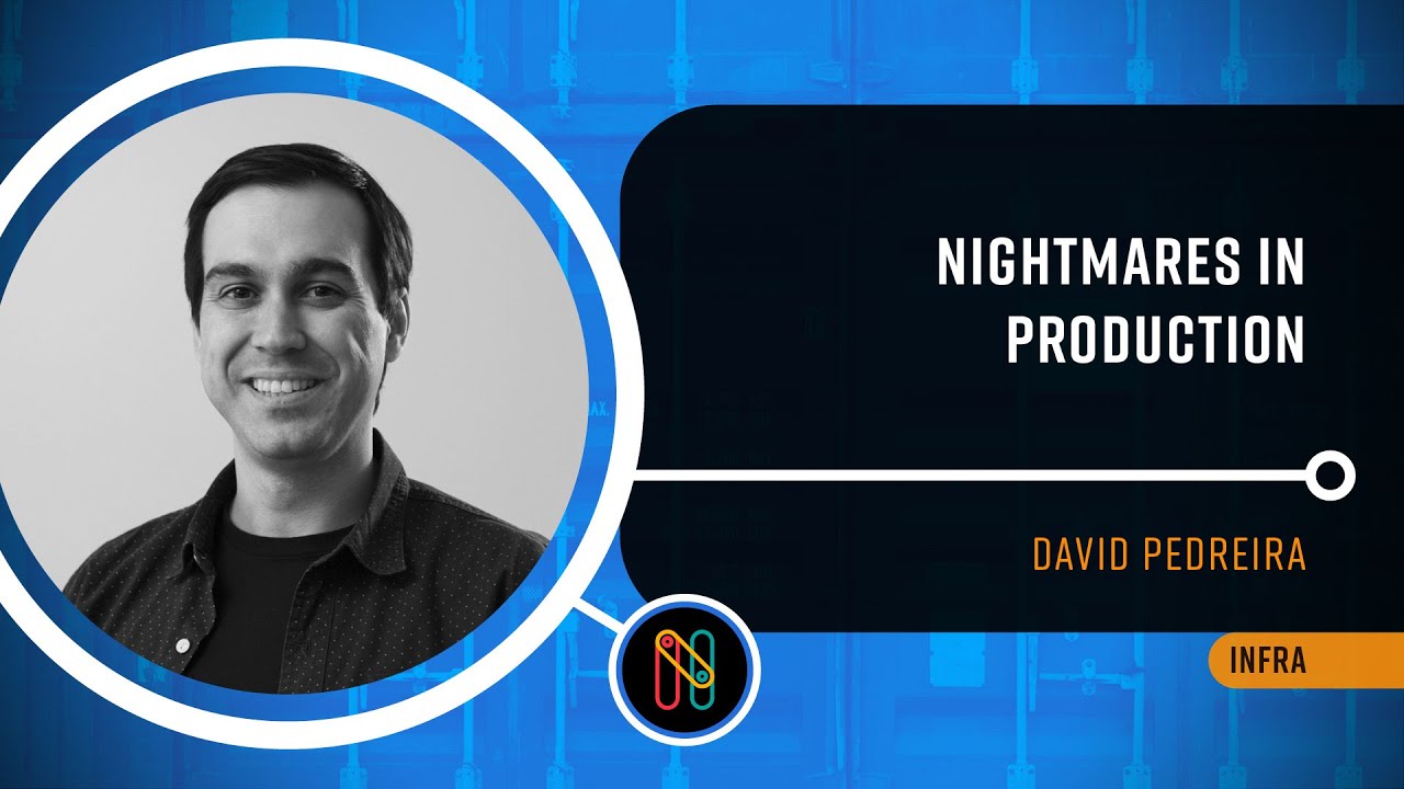 Nightmares in production