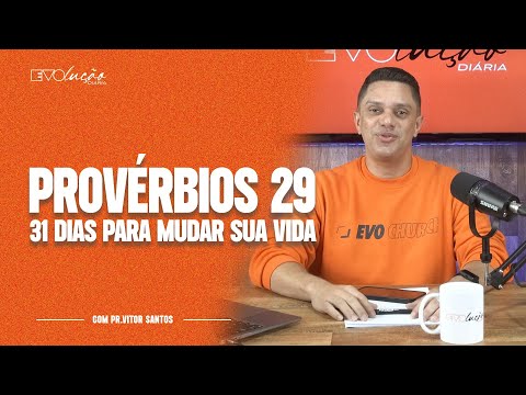 PROVÉRBIOS 29 | 31 DIAS PARA MUDAR A SUA VIDA | PR. VITOR SANTOS | EVOLUÇÃO DIÁRIA