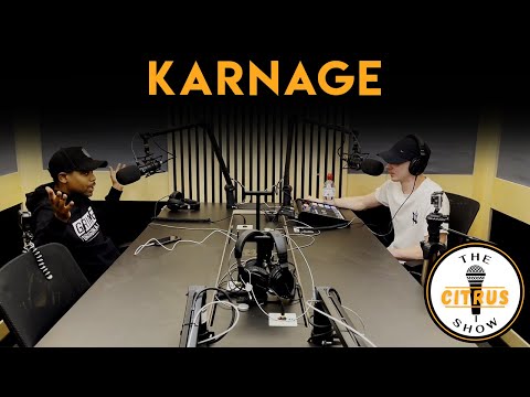 Karnage - The Citrus Show (EPISODE 28)