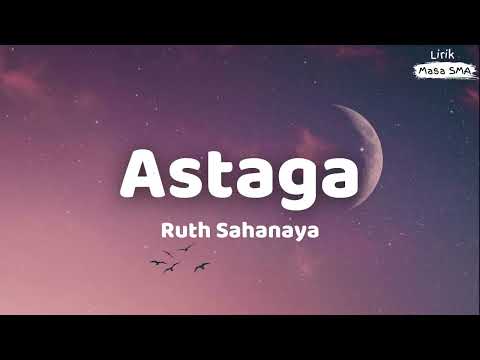 Ruth Sahanaya - Astaga - Lirik Masa SMA