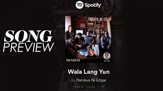 Parokya ni Edgar - Wala Lang Yun (Official Song Preview)