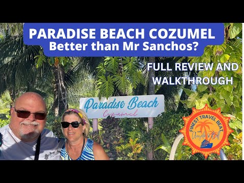 Is Paradise Beach the Best All Inclusive Beach Club In Cozumel Mexico for 2024?