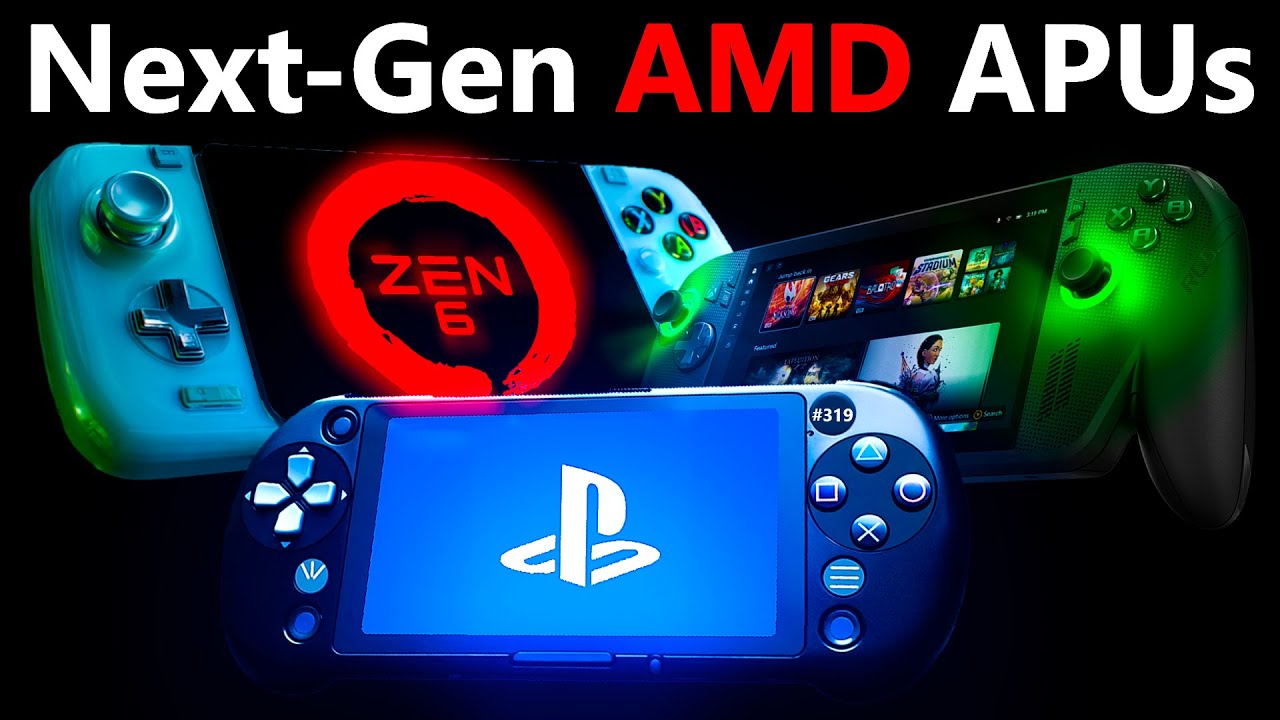 AMD Zen 6 APUs, Steam Deck 2 Release Date, XBOX Ally X, PS6 Handheld | PSReady | Broken Silicon 319 - YouTube