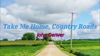 Take Me Home, Country Roads - John Denver (1 Hour Music Lyrics) 🎵