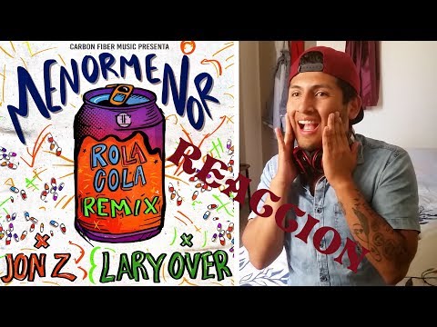 MENOR MENOR X LARY OVER X JON Z - ROLA COLA (REMIX) [OFFICIAL VIDEO] - ROLA COLA REMIX REACCION