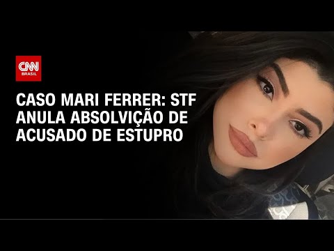 STF anula absolvição de acusado de estupro e reabre caso Mariana Ferrer | CNN NOVO DIA