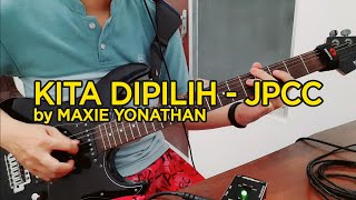 Kita Dipilih (JPCC Worship) - Guitar Cover Maxie Yonathan