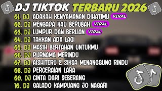 Download lagu DJ TIKTOK TERBARU 2026 ~ DJ ADAKAH KENYAMANAN DIHATIMU🎵DJ MENGAPA KAU BERUBAH🎵FULL ALBUM mp3
