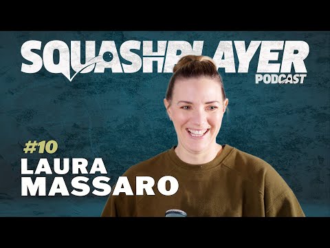 Laura Massaro: Pressure, Persona & Perfectionism  | Squash Player Podcast Ep.10