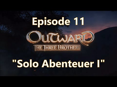 Outward Season 3 Ep 11 | "Solo Abenteuer I" | The Three Brothers DLC