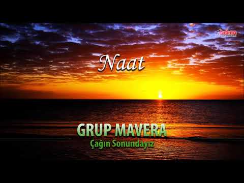 Grup Mavera - Naat | Çağın Sonundayız - Ezgiler