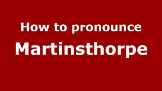 How to pronounce Martinsthorpe