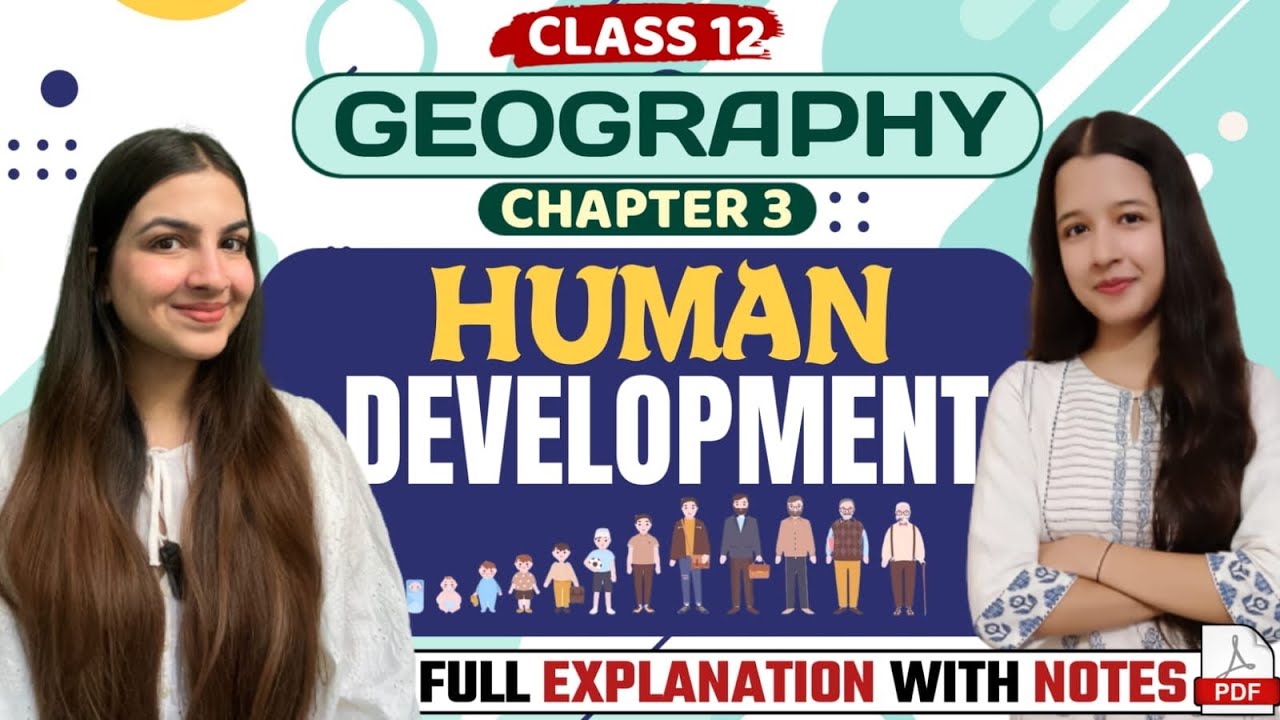 Class 12 Geography Chapter 3 Human Development | Full explanation with notes | CBSE Boards, CUET