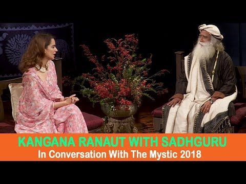 Kangana Ranaut with Sadhguru - In Conversation with the Mystic 2018