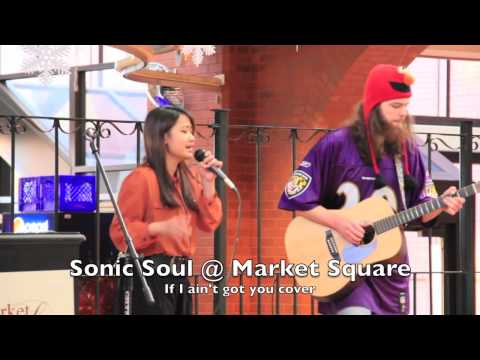 Sonic Soul @ Market Square: If i aint got you cover