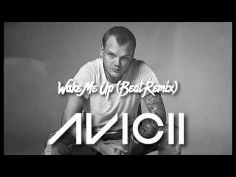 Wake Me Up (Beat Remix) - Avicci