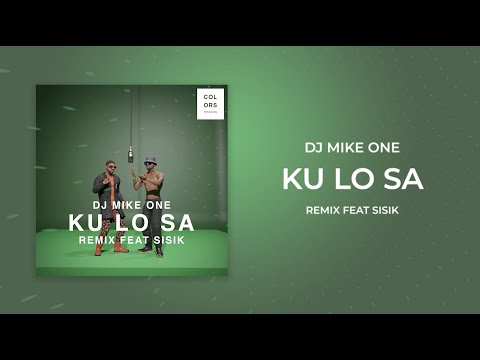 Mike One - KU LO SA Remix (ft. SisiK) (Audio Officiel)