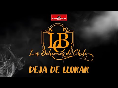 Los Bohemios de Chile - Deja de Llorar🥂