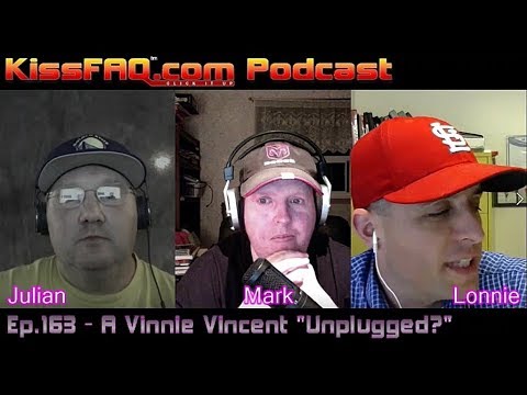 KissFAQ Podcast Ep.163 - What if Vinnie Vincent Unplugged?