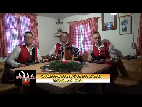 Wildbach Trio - "Weihnacht heisst Gott hat di gern"