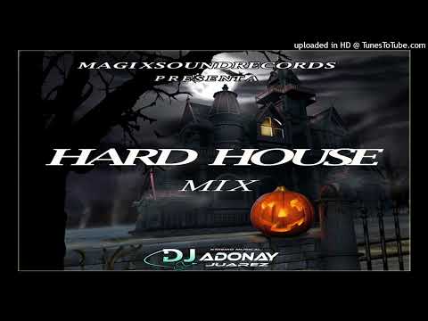 Hard House Mix-Adonay Juarez ft M.S.R