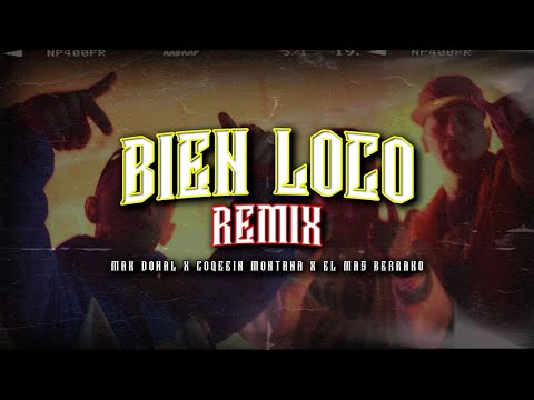 Mak Donal, Coqeéin Montana, El Mas Berrako - Bien Loco (Remix) (Video Oficial)