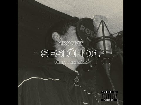 KROMAT - SESIÓN 01 [PROD. UNAI DÍAZ]