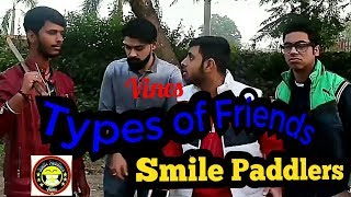 TYPES OF FRIENDS || SMILE PADDLERS || VINES||