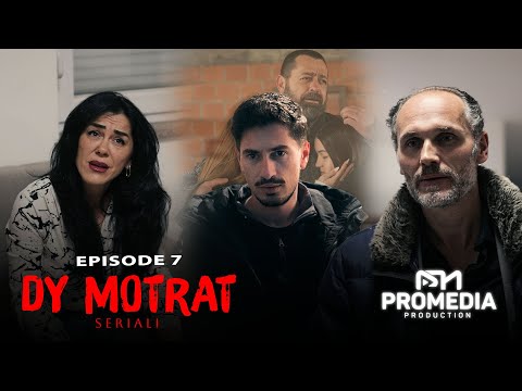 DY MOTRAT - Episodi 7