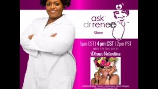 The Ask Dr. Renee Show with Diann Valentine