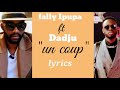 Fally Ipupa ft dadju "un coup" lyrics/paroles