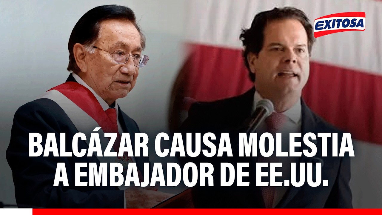 🔴🔵 Balcázar causa molestia a embajador de EE.UU.: "El Perú no está para pelearse con Estados Unidos"