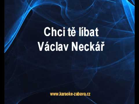 Chci tě líbat - Václav Neckář Karaoke tip