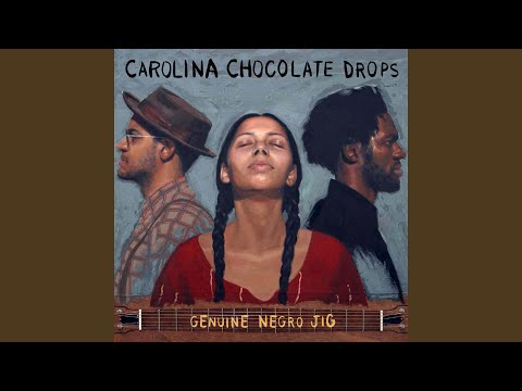 Why Dont You Do Right - Carolina Chocolate Drops