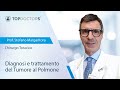 Diagnosi precoce e trattamento mininvasivo dei tumori al polmone  - Prof.  Stefano Margaritora