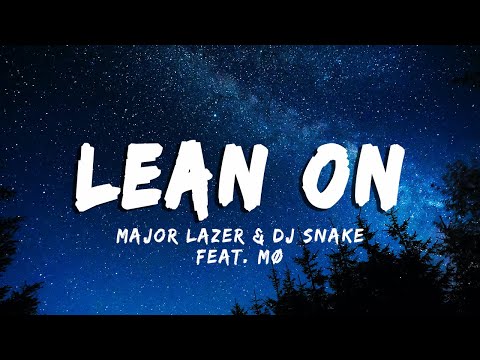 Lean On - Major Lazer DJ Snake (Lyrics+Vietsub)