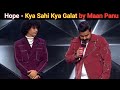 Hope Kya Sahi Kya Galat Maan Panu I POPSTAR MaanPanu Singeer Newsong Maanpanu Pawansingh