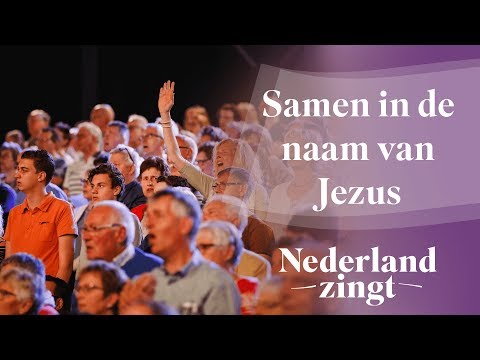 Samen in de naam van Jezus - Nederland Zingt