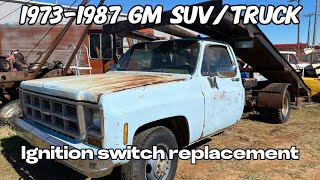 1973-87 Chevrolet and GMC SUV and Truck Ignition switch replacement