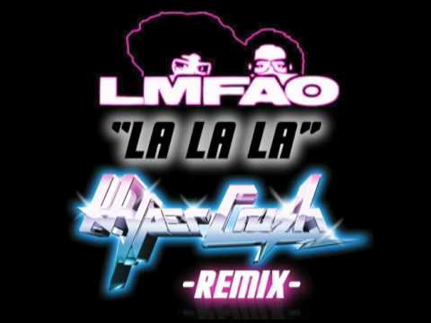 LMFAO ft. HYPER CRUSH - La La La (HYPER CRUSH Remix)