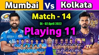 IPL 2022 - Mumbai Indians vs Kolkata Knight Riders playing 11 | 14th match | KKR vs MI playing 11